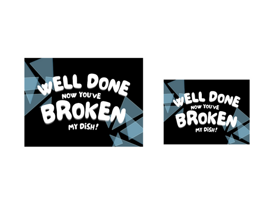 "Well Done Now You've Broken My Dish" Stickers