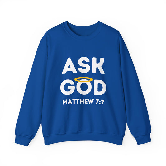 "ASK GOD" Adult Crewneck