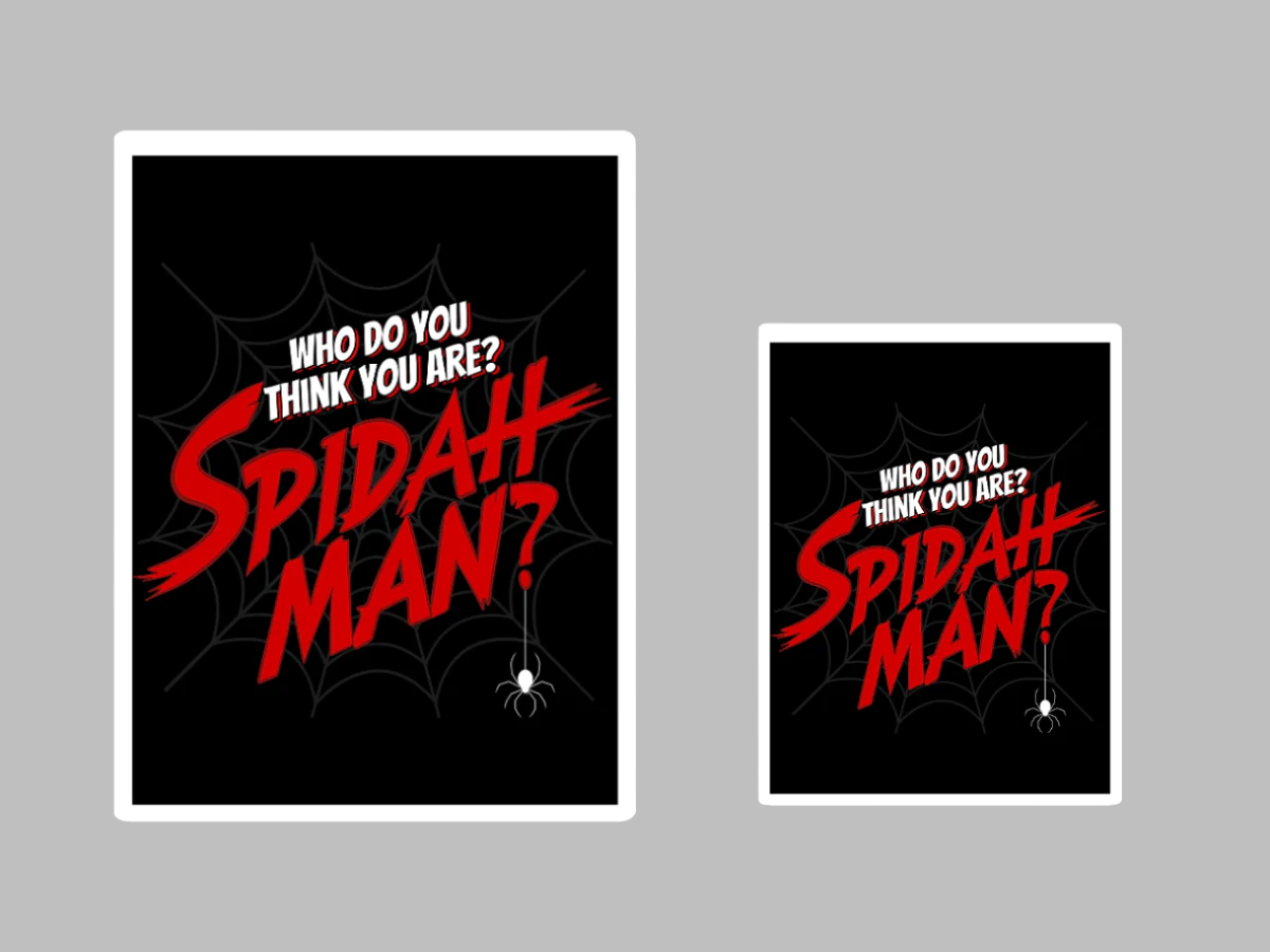 "Who Do You Think You Are? SPIDAH-MAN?" Stickers